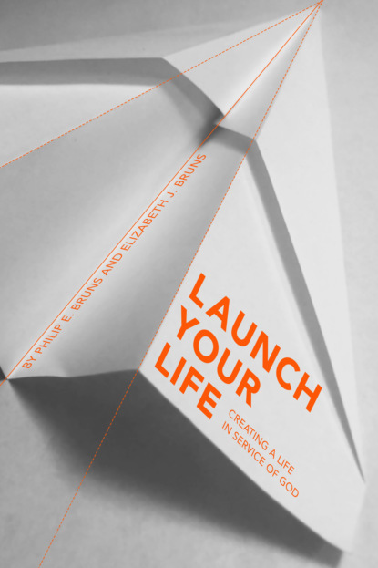 Philip E. Bruns - Launch Your Life