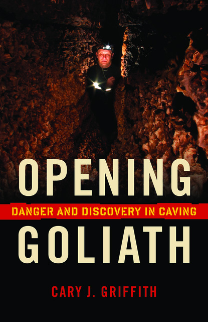 Cary J.  Griffith - Opening Goliath