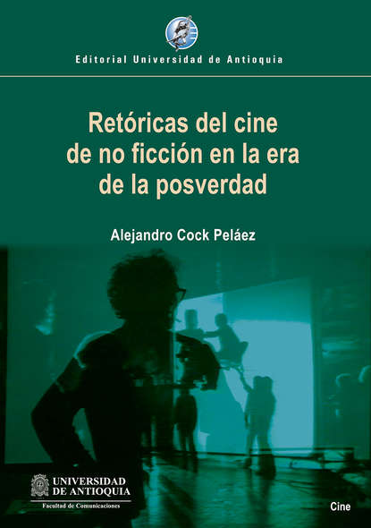 

Retóricas del cine de no ficción en la era de la posverdad