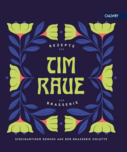 Tim Raue — Tim Raue - Rezepte aus der Brasserie