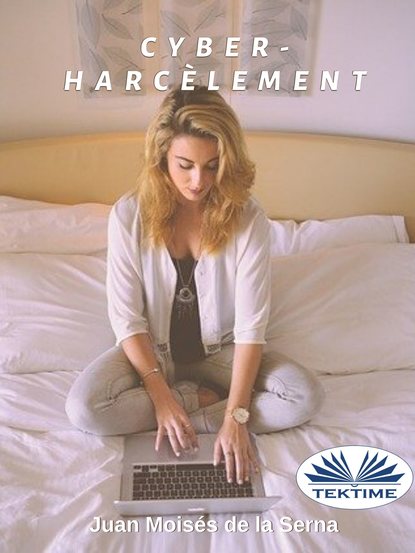Serna Moisés De La Juan - Le Cyber-Harcèlement