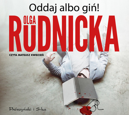 Olga Rudnicka - Oddaj albo giń!