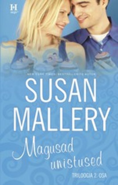 Susan Mallery — Magusad unistused. Keyesi ?ed, II raamat