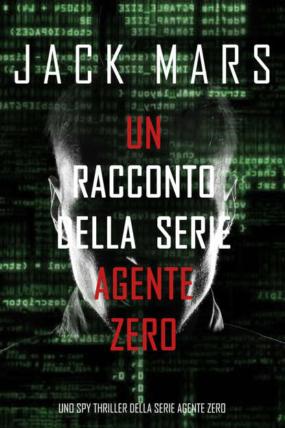 Джек Марс - Un racconto della serie Agente Zero