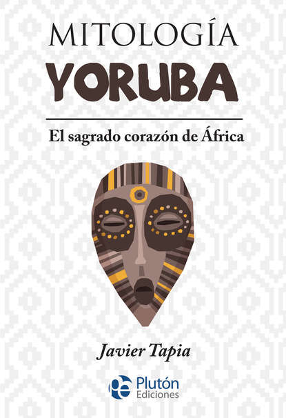 Javier Tapia - Mitología Yoruba