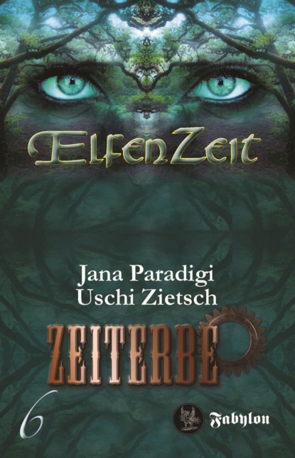 Elfenzeit 6: Zeiterbe (Uschi Zietsch). 