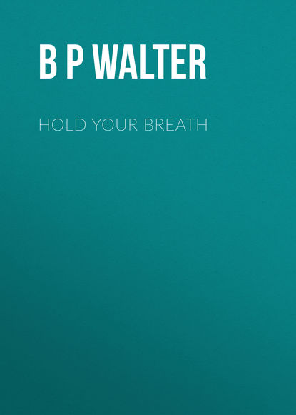 B P Walter — Hold Your Breath