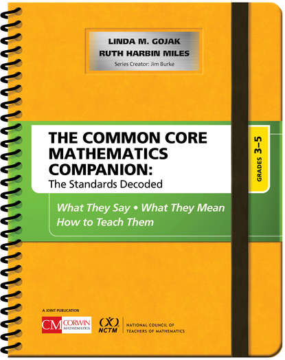 Linda M. Gojak - The Common Core Mathematics Companion: The Standards Decoded, Grades 3-5