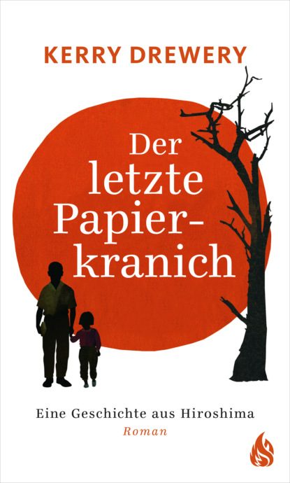 Kerry Drewery - Der letzte Papierkranich - Eine Geschichte aus Hiroshima