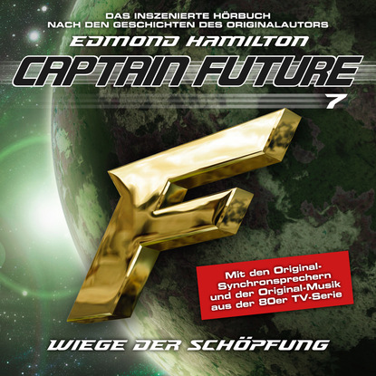 Edmond  Hamilton - Captain Future, Folge 7: Wiege der Schöpfung - nach Edmond Hamilton