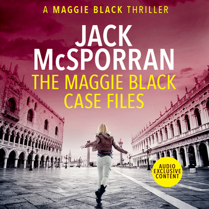 Jack McSporran — The Maggie Black Case Files - Maggie Black Case Files, Book 1 (Unabridged)