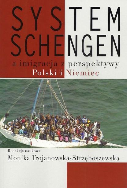 Monika Trojanowska-Strzęboszewska - System Schengen a imigracja z perspektywy Polski i Niemiec