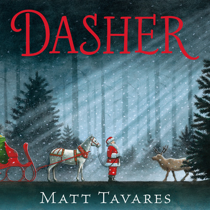 Ксюша Ангел - Dasher - How a Brave Little Doe Changed Christmas Forever (Unabridged)