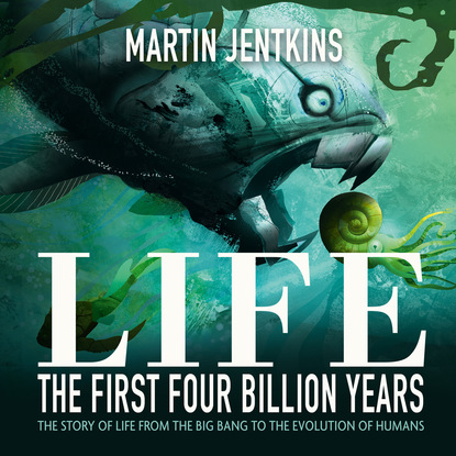 

Life: The First 4 Billion Years (Unabridged)