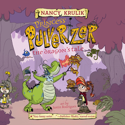 

The Dragon's Tale - Princess Pulverizer, Book 6 (Unabridged)