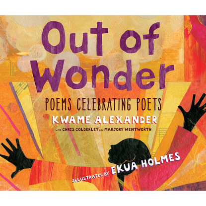 

Out of Wonder - Poems Celebrating Poets (Unabridged)
