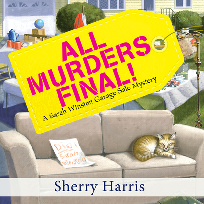 All Murders Final! - A Sarah Winston Garage Sale Mystery, Book 3 (Unabridged) - Sherry Harris
