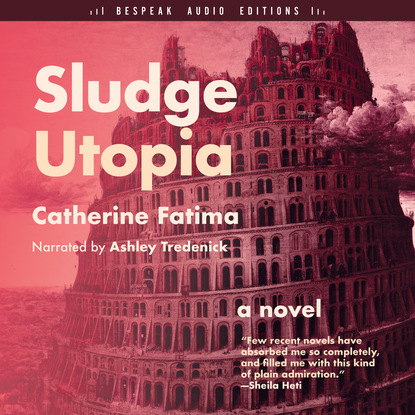 Sludge Utopia (Unabridged) - Catherine Fatima
