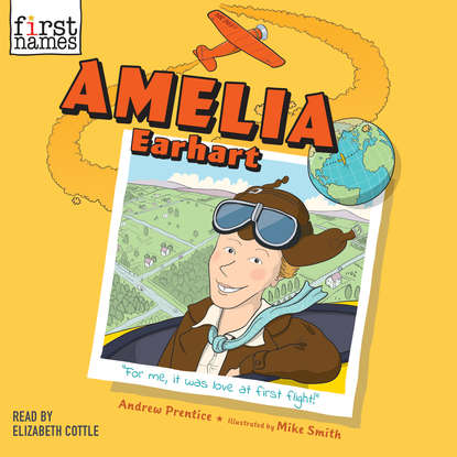 

Amelia Earhart - First Names, Book 2 (Unabridged)
