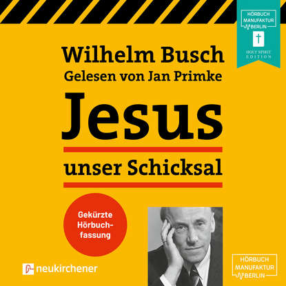 

Jesus unser Schicksal (Gekürzt)