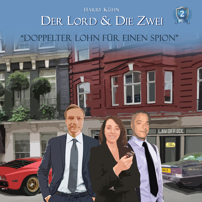 Der Lord & die Zwei, Folge 2: Doppelter Lohn für einen Spion - Harry Kühn