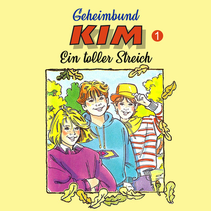 

Geheimbund KIM, Folge 1: Ein toller Streich