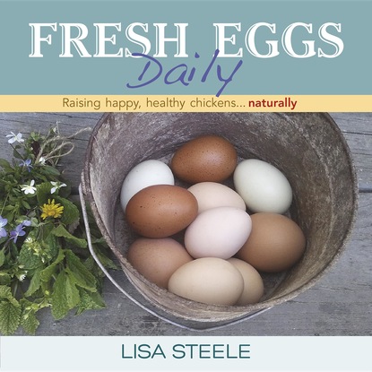 Lisa Steele - Fresh Eggs Daily