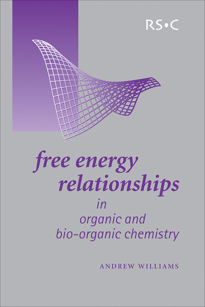 Andrew  Williams - Free Energy Relationships in Organic and Bio-Organic Chemistry