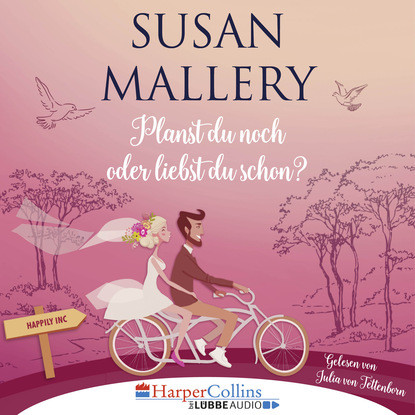 Susan Mallery - Planst du noch oder liebst du schon? - Happily Inc, Teil 1 (Ungekürzt)