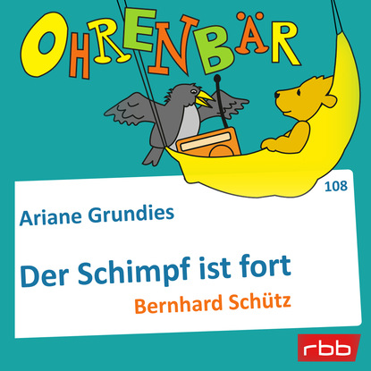 Ксюша Ангел - Ohrenbär - eine OHRENBÄR Geschichte, Folge 108: Der Schimpf ist fort (Hörbuch mit Musik)