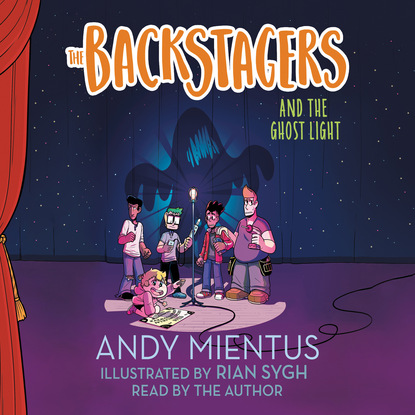 Ксюша Ангел - The Backstagers and the Ghost Light - The Backstagers, Book 1 (Unabridged)