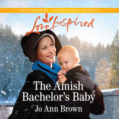 The Amish Bachelor's Baby - Amish Spinster Club, Book 3 (Unabridged) - Jo Ann Brown
