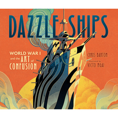 Ксюша Ангел - Dazzle Ships - World War I and the Art of Confusion (Unabridged)