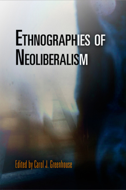 

Ethnographies of Neoliberalism