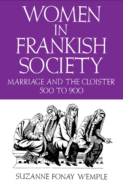 Suzanne Fonay Wemple - Women in Frankish Society