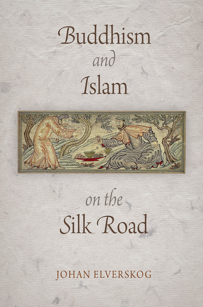 

Buddhism and Islam on the Silk Road