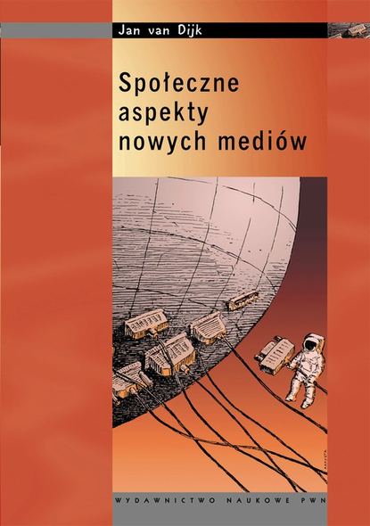 Jan Dijk - Społeczne aspekty nowych mediów