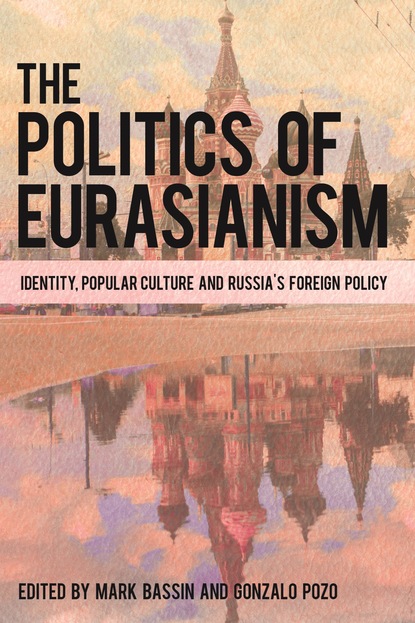

The Politics of Eurasianism