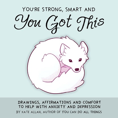 Kate Allan - You're Strong, Smart, and You Got This