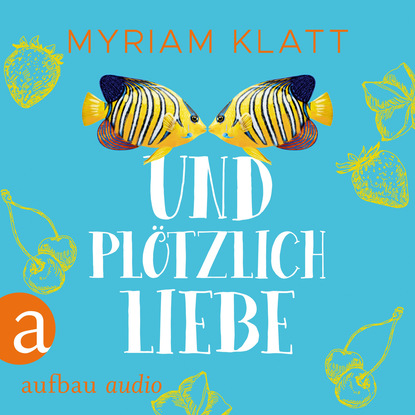 Ксюша Ангел - Und plötzlich Liebe (Ungekürzt)