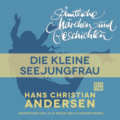 H. C. Andersen: Sämtliche Märchen und Geschichten, Die kleine Seejungfrau