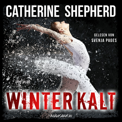 Catherine Shepherd — Winterkalt - Julia Schwarz 3 (Ungek?rzt)