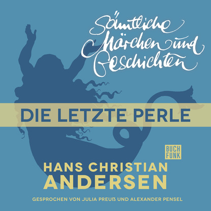 H. C. Andersen: Sämtliche Märchen und Geschichten, Die letzte Perle