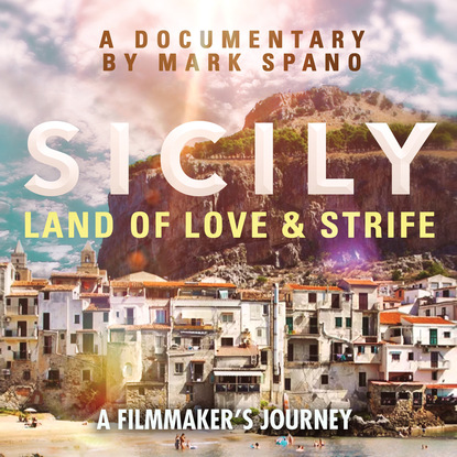 

Sicily - Land of Love and Strife - A Filmmaker's Journey (Unabridged)