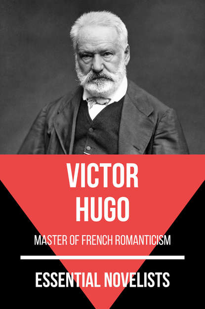 Victor Hugo — Essential Novelists - Victor Hugo