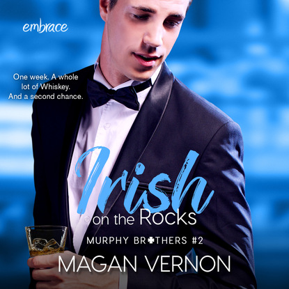 Irish On the Rocks - Murphy Brothers, Book 2 (Unabridged) - Magan Vernon