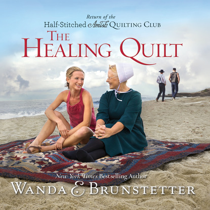 

The Healing Quilt - The Half-Stitched Amish Quilting Club 3 (Unabridged)