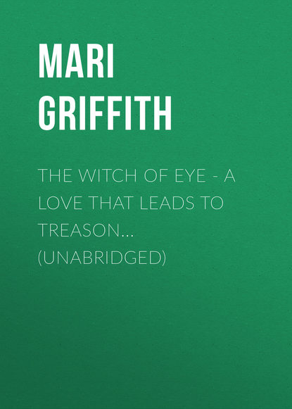 

The Witch of Eye - A Love That Leads to Treason... (Unabridged)