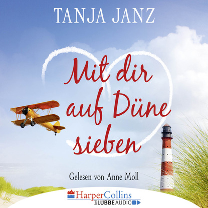 Mit dir auf Düne sieben (Gekürzt) - Tanja Janz