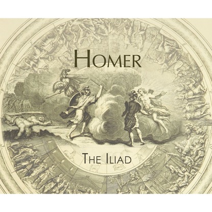 Homer - The Iliad (Unabridged)
